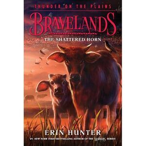 Bravelands: Thunder on the Plains #1: The Shattered Horn -- Erin Hunter